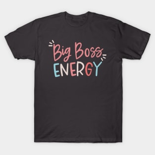 Big Boss Energy T-Shirt